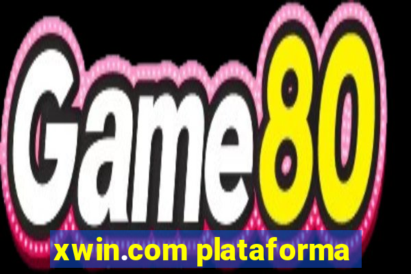 xwin.com plataforma